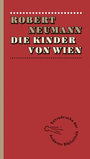 Buchcover Die Kinder von Wien | Robert Neumann | EAN 9783847720065 | ISBN 3-8477-2006-6 | ISBN 978-3-8477-2006-5