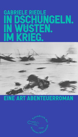 Buchcover In Dschungeln. In Wüsten. Im Krieg. | Gabriele Riedle | EAN 9783847720508 | ISBN 3-8477-2050-3 | ISBN 978-3-8477-2050-8