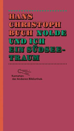 Buchcover Nolde und ich. Ein Südseetraum | Hans Christoph Buch | EAN 9783847730033 | ISBN 3-8477-3003-7 | ISBN 978-3-8477-3003-3