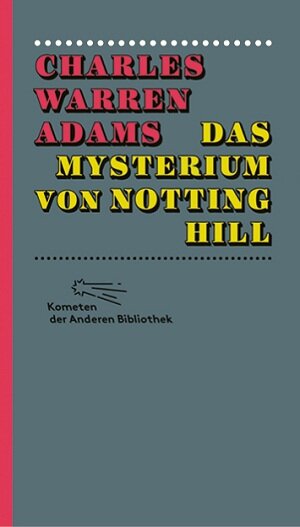Buchcover Das Mysterium von Notting Hill | Charles Warren Adams | EAN 9783847730040 | ISBN 3-8477-3004-5 | ISBN 978-3-8477-3004-0