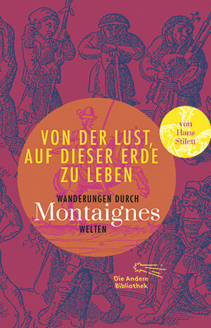 Buchcover Von der Lust, auf dieser Erde zu leben | Michel de Montaigne | EAN 9783847740315 | ISBN 3-8477-4031-8 | ISBN 978-3-8477-4031-5