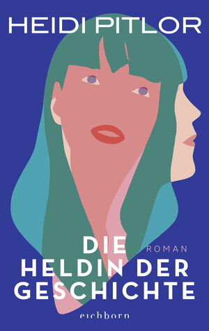 Buchcover Die Heldin der Geschichte | Heidi Pitlor | EAN 9783847901006 | ISBN 3-8479-0100-1 | ISBN 978-3-8479-0100-6