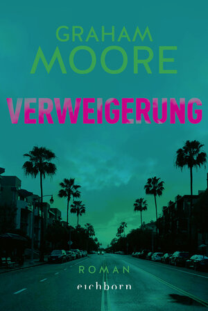 Buchcover Verweigerung | Graham Moore | EAN 9783847901082 | ISBN 3-8479-0108-7 | ISBN 978-3-8479-0108-2