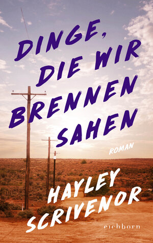 Buchcover Dinge, die wir brennen sahen | Hayley Scrivenor | EAN 9783847901150 | ISBN 3-8479-0115-X | ISBN 978-3-8479-0115-0