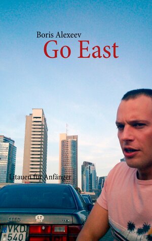 Buchcover Go East | Boris Alexeev | EAN 9783848200078 | ISBN 3-8482-0007-4 | ISBN 978-3-8482-0007-8