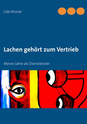Buchcover Lachen gehört zum Vertrieb | Udo Brocke | EAN 9783848201044 | ISBN 3-8482-0104-6 | ISBN 978-3-8482-0104-4