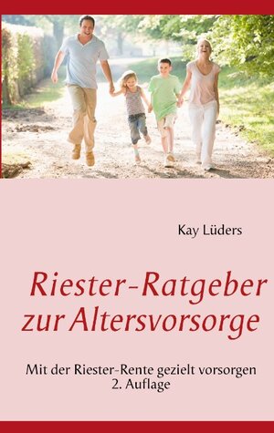 Buchcover Riester-Ratgeber zur Altersvorsorge | Kay Lüders | EAN 9783848201983 | ISBN 3-8482-0198-4 | ISBN 978-3-8482-0198-3