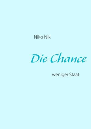Buchcover Die Chance | Niko Nik | EAN 9783848204304 | ISBN 3-8482-0430-4 | ISBN 978-3-8482-0430-4