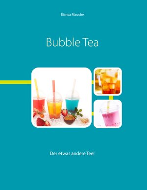 Buchcover Bubble Tea | Bianca Mauche | EAN 9783848207367 | ISBN 3-8482-0736-2 | ISBN 978-3-8482-0736-7