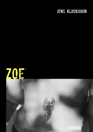 Buchcover Zoe | Jens Kluckhuhn | EAN 9783848212156 | ISBN 3-8482-1215-3 | ISBN 978-3-8482-1215-6