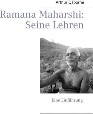 Buchcover Ramana Maharshi: Seine Lehren | Arthur Osborne | EAN 9783848214921 | ISBN 3-8482-1492-X | ISBN 978-3-8482-1492-1