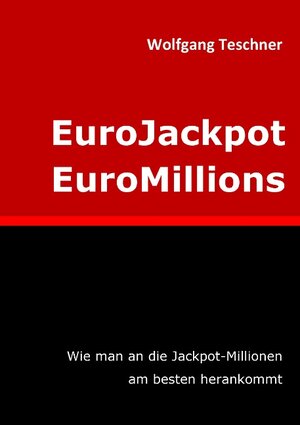 Buchcover EuroJackpot / EuroMillions | Wolfgang Teschner | EAN 9783848217472 | ISBN 3-8482-1747-3 | ISBN 978-3-8482-1747-2