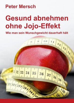 Buchcover Gesund abnehmen ohne Jojo-Effekt  | EAN 9783848224586 | ISBN 3-8482-2458-5 | ISBN 978-3-8482-2458-6