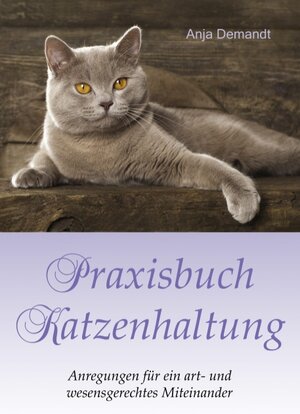 Buchcover Praxisbuch Katzenhaltung | Anja Demandt | EAN 9783848225019 | ISBN 3-8482-2501-8 | ISBN 978-3-8482-2501-9