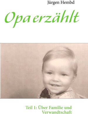 Buchcover Opa erzählt | Jürgen Hembd | EAN 9783848227808 | ISBN 3-8482-2780-0 | ISBN 978-3-8482-2780-8