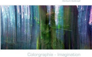 Buchcover Colorgraphie - Imagination | Herbert Guttropf | EAN 9783848228652 | ISBN 3-8482-2865-3 | ISBN 978-3-8482-2865-2