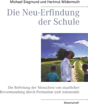 Buchcover Die Neu-Erfindung der Schule | Hartmut Wildermuth | EAN 9783848230259 | ISBN 3-8482-3025-9 | ISBN 978-3-8482-3025-9