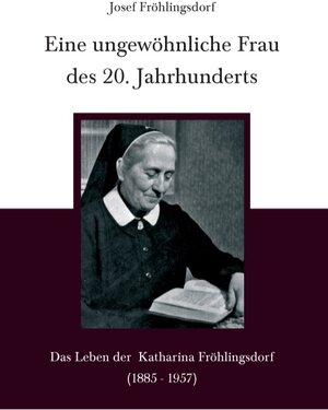 Buchcover Eine ungewöhnliche Frau des 20. Jahrhunderts | Josef Fröhlingsdorf | EAN 9783848232505 | ISBN 3-8482-3250-2 | ISBN 978-3-8482-3250-5
