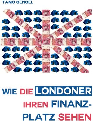 Buchcover Wie die Londoner ihren Finanzplatz sehen | Tamo Gengel | EAN 9783848232666 | ISBN 3-8482-3266-9 | ISBN 978-3-8482-3266-6