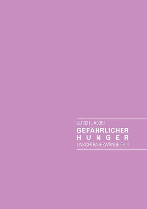 Buchcover Gefährlicher Hunger und weitere merkwürdige Kurzgeschichten | Ulrich Jacobi | EAN 9783848236091 | ISBN 3-8482-3609-5 | ISBN 978-3-8482-3609-1