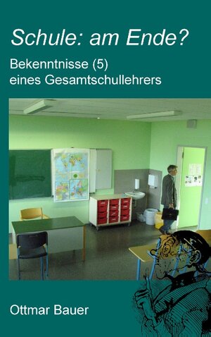 Buchcover Schule: am Ende? | Ottmar Bauer | EAN 9783848236220 | ISBN 3-8482-3622-2 | ISBN 978-3-8482-3622-0