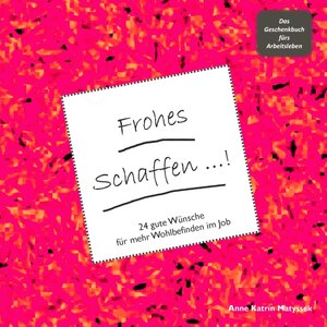 Buchcover Frohes Schaffen! - Das Geschenkbuch fürs Arbeitsleben | Anne Katrin Matyssek | EAN 9783848259526 | ISBN 3-8482-5952-4 | ISBN 978-3-8482-5952-6