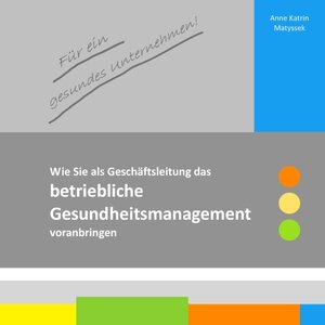 Buchcover Für ein gesundes Unternehmen! | Anne Katrin Matyssek | EAN 9783848260775 | ISBN 3-8482-6077-8 | ISBN 978-3-8482-6077-5