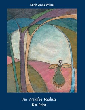 Buchcover Die Waldfee Paulina | Edith Anna Witzel | EAN 9783848261062 | ISBN 3-8482-6106-5 | ISBN 978-3-8482-6106-2
