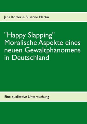 Buchcover "Happy Slapping" | Jana Köhler | EAN 9783848263417 | ISBN 3-8482-6341-6 | ISBN 978-3-8482-6341-7