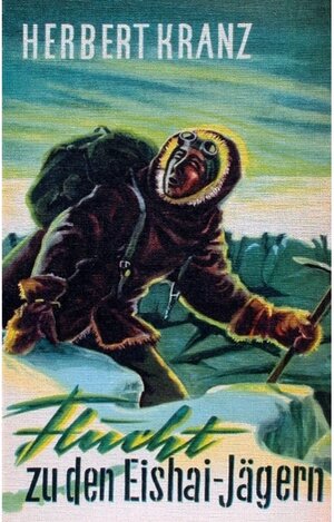 Buchcover Flucht zu den Eishai-Jägern | Herbert Kranz | EAN 9783848267637 | ISBN 3-8482-6763-2 | ISBN 978-3-8482-6763-7