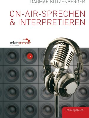 Buchcover On-Air-Sprechen & Interpretieren | Dagmar Kutzenberger | EAN 9783848267729 | ISBN 3-8482-6772-1 | ISBN 978-3-8482-6772-9