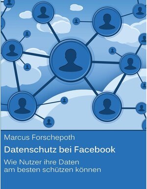 Buchcover Datenschutz bei Facebook | Marcus Forschepoth | EAN 9783848284412 | ISBN 3-8482-8441-3 | ISBN 978-3-8482-8441-2