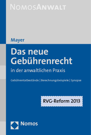 Buchcover Das neue Gebührenrecht in der anwaltlichen Praxis | Hans-Jochem Mayer | EAN 9783848701377 | ISBN 3-8487-0137-5 | ISBN 978-3-8487-0137-7