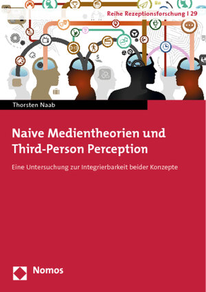 Buchcover Naive Medientheorien und Third-Person Perception | Thorsten Naab | EAN 9783848701438 | ISBN 3-8487-0143-X | ISBN 978-3-8487-0143-8
