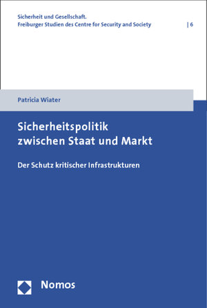 Buchcover Sicherheitspolitik zwischen Staat und Markt | Patricia Wiater | EAN 9783848701568 | ISBN 3-8487-0156-1 | ISBN 978-3-8487-0156-8