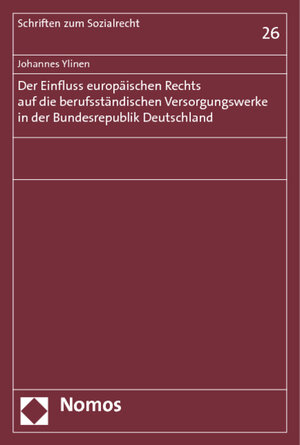 Buchcover Der Einfluss europäischen Rechts auf die berufsständischen Versorgungswerke in der Bundesrepublik Deutschland | Johannes Ylinen | EAN 9783848701629 | ISBN 3-8487-0162-6 | ISBN 978-3-8487-0162-9