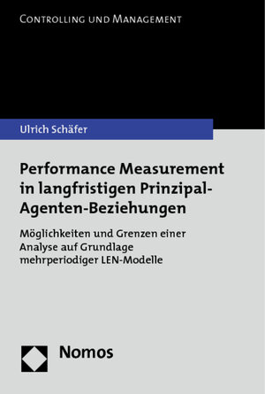 Buchcover Performance Measurement in langfristigen Prinzipal-Agenten-Beziehungen | Ulrich Schäfer | EAN 9783848701841 | ISBN 3-8487-0184-7 | ISBN 978-3-8487-0184-1