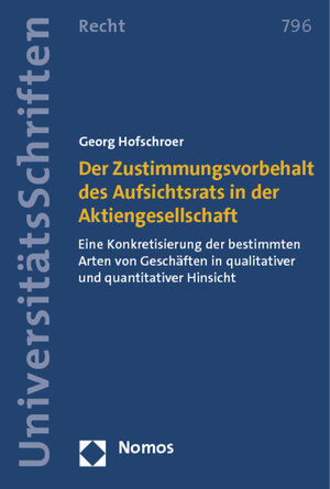 Buchcover Der Zustimmungsvorbehalt des Aufsichtsrats in der Aktiengesellschaft | Georg Hofschroer | EAN 9783848701896 | ISBN 3-8487-0189-8 | ISBN 978-3-8487-0189-6