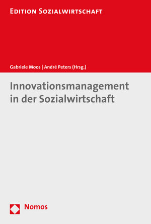 Buchcover Innovationsmanagement in der Sozialwirtschaft  | EAN 9783848702329 | ISBN 3-8487-0232-0 | ISBN 978-3-8487-0232-9