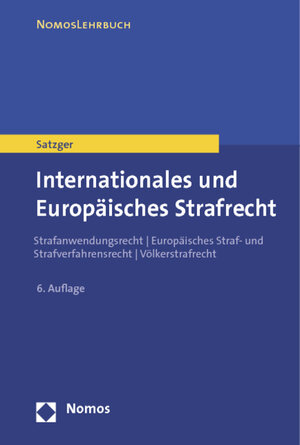 Buchcover Internationales und Europäisches Strafrecht | Helmut Satzger | EAN 9783848702732 | ISBN 3-8487-0273-8 | ISBN 978-3-8487-0273-2
