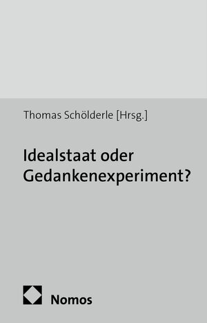 Buchcover Idealstaat oder Gedankenexperiment?  | EAN 9783848703128 | ISBN 3-8487-0312-2 | ISBN 978-3-8487-0312-8