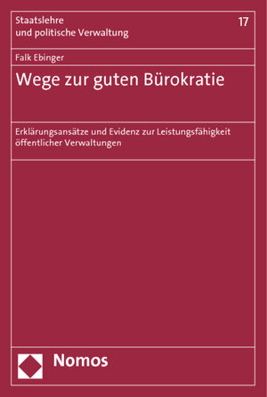 Buchcover Wege zur guten Bürokratie | Falk Ebinger | EAN 9783848703876 | ISBN 3-8487-0387-4 | ISBN 978-3-8487-0387-6