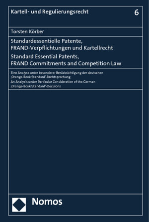 Buchcover Standardessentielle Patente, FRAND-Verpflichtungen und Kartellrecht. Standard Essential Patents, FRAND Commitments and Competition Law | Torsten Körber | EAN 9783848704293 | ISBN 3-8487-0429-3 | ISBN 978-3-8487-0429-3