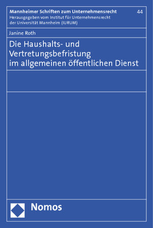 Buchcover Die Haushalts- und Vertretungsbefristung im allgemeinen öffentlichen Dienst | Janine Roth | EAN 9783848704347 | ISBN 3-8487-0434-X | ISBN 978-3-8487-0434-7