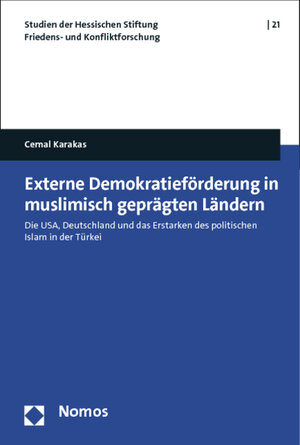 Buchcover Externe Demokratieförderung in muslimisch geprägten Ländern | Cemal Karakas | EAN 9783848704569 | ISBN 3-8487-0456-0 | ISBN 978-3-8487-0456-9
