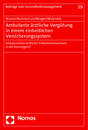 Buchcover Ambulante ärztliche Vergütung in einem einheitlichen Versicherungssystem | Jürgen Wasem | EAN 9783848704897 | ISBN 3-8487-0489-7 | ISBN 978-3-8487-0489-7
