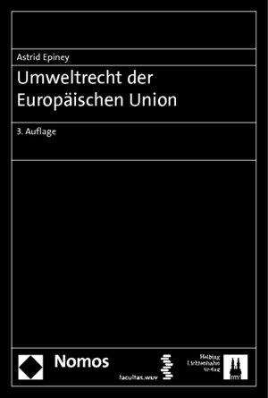 Buchcover Umweltrecht der Europäischen Union | Astrid Epiney | EAN 9783848705030 | ISBN 3-8487-0503-6 | ISBN 978-3-8487-0503-0