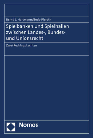 Buchcover Spielbanken und Spielhallen zwischen Landes-, Bundes- und Unionsrecht | Bernd J. Hartmann | EAN 9783848705092 | ISBN 3-8487-0509-5 | ISBN 978-3-8487-0509-2