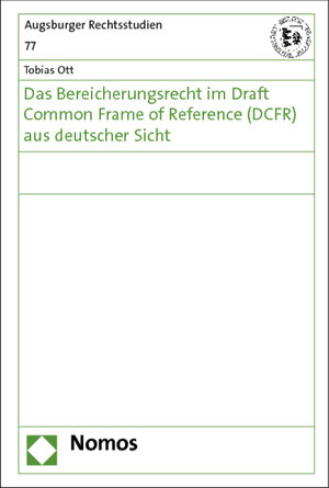 Buchcover Das Bereicherungsrecht im Draft Common Frame of Reference (DCFR) aus deutscher Sicht | Tobias Ott | EAN 9783848705870 | ISBN 3-8487-0587-7 | ISBN 978-3-8487-0587-0