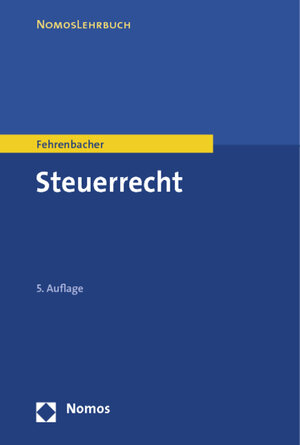 Buchcover Steuerrecht | Oliver Fehrenbacher | EAN 9783848706464 | ISBN 3-8487-0646-6 | ISBN 978-3-8487-0646-4